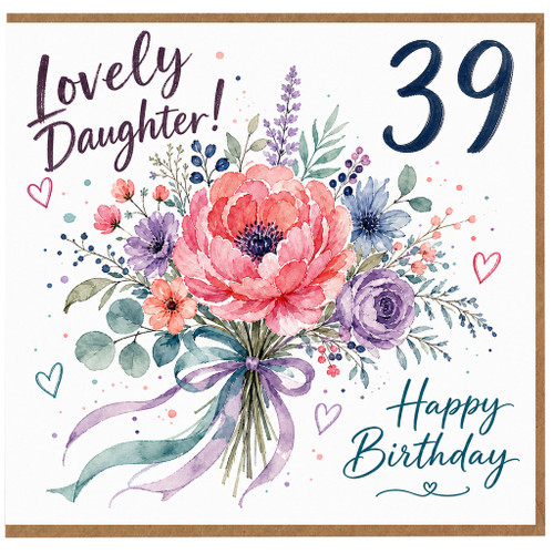 39th Birthday Card for Daughter, Lovely Daughter Floral Birthday Card