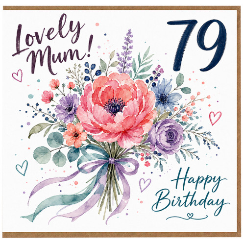 79th Birthday Card for Mum, Lovely Mum Floral Bouquet Birthday Card