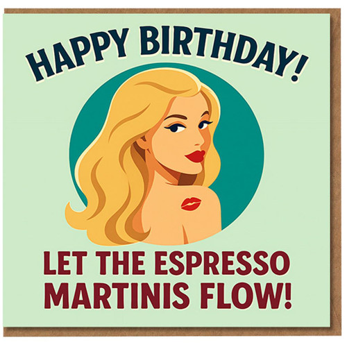 Happy Birthday Card - Retro Pin-Up Blonde Illustration, Let the Espresso Martinis Flow, Funny Cocktail-Themed Card for Her, Friend or Sister