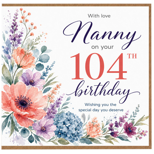 Nanny 104th Birthday Card, Floral With Love Birthday Card