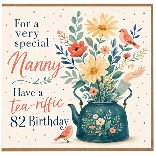 Nanny 82nd Birthday Card, Tea - riffic Floral Teapot Design