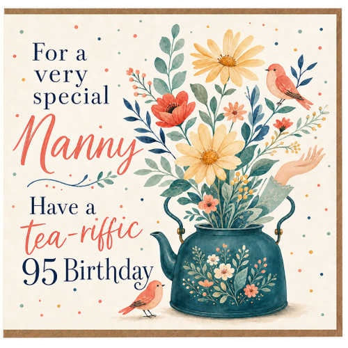 Nanny 95th Birthday Card, Tea - riffic Floral Teapot Design