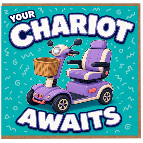 Birthday Card, Your Chariot Awaits Greeting Card