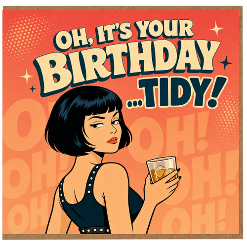 Birthday Card, Oh It’s Your Birthday Tidy Retro Pop Art Card