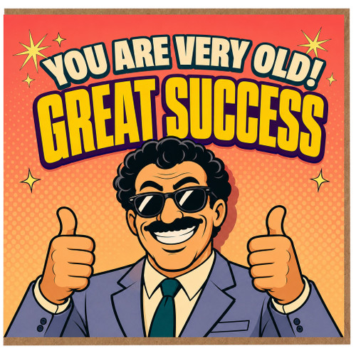 Birthday Card, You Are Very Old Great Success Humorous Birthday Card