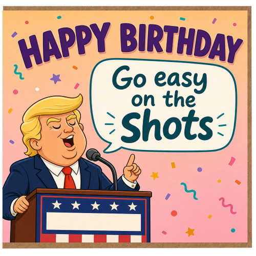 Birthday Card, Humorous Go Easy on the Shots Funny Birthday Card