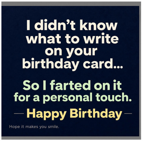 Birthday Card, I Didn't Know What to Write Birthday Card, Humorous Happy Birthday Card