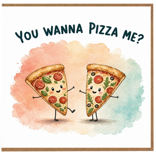 Birthday Card, You Wanna Pizza Me Card