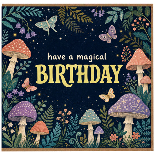 Birthday Card, Have a Magical Birthday Mushroom and Butterfly Design
