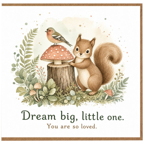 Birthday Card, Dream Big Little One Woodland Squirrel and Bird Card