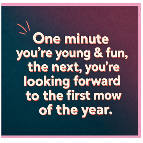 Birthday Card, One Minute You're Young & Fun Card