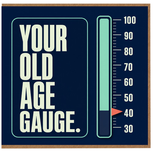 40th Birthday Card, Your Old Age Gauge Humour Card