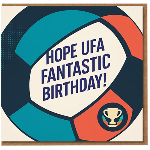 Football Birthday Card - 'HOPE UFA FANTASTIC BIRTHDAY!' Punny Sports Design for Footy Fans