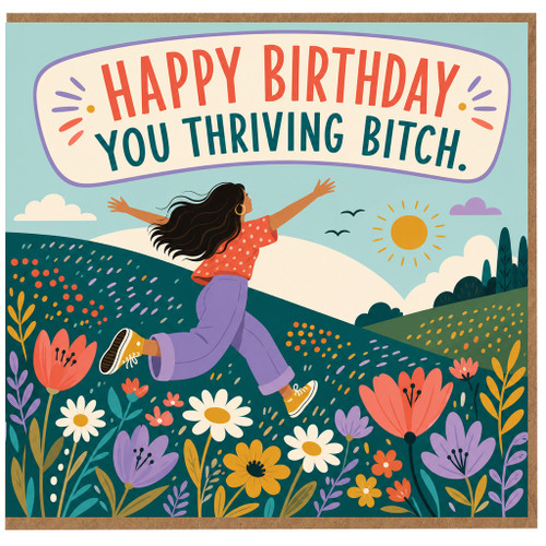 Birthday Card, Happy Birthday You Thriving Bitch