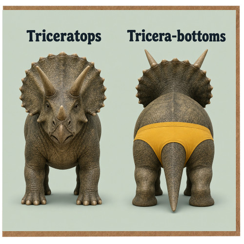 Birthday Card, Tricera - bottoms Dinosaur Pun Greeting Card