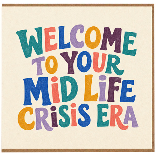 Birthday Card, Welcome to Your Mid Life Crisis Era Card
