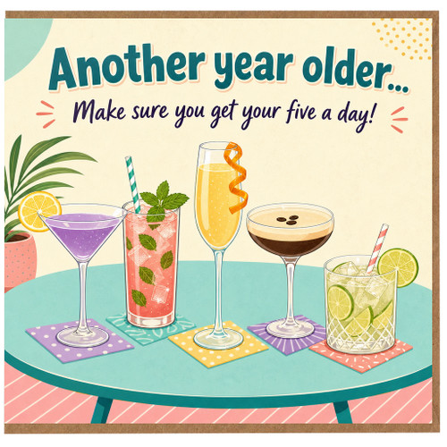 Birthday Card, Another Year Older Five a Day Cocktail Birthday Card