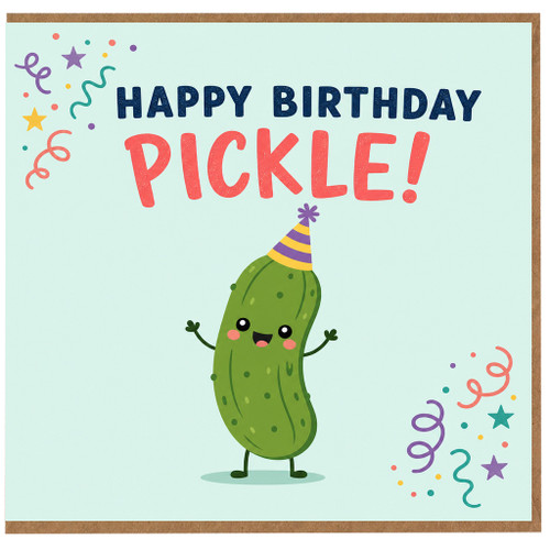 Birthday Card, Happy Birthday Pickle Funny Greeting Card