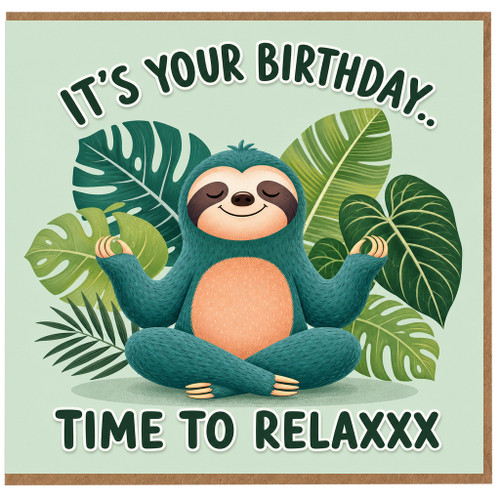 Birthday Card, Funny Sloth Birthday Card, Time to Relaxxx