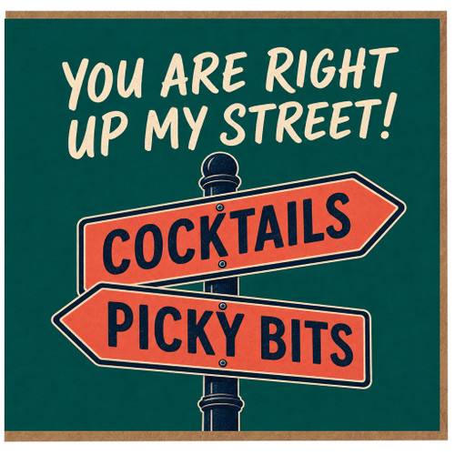 Birthday Card, You Are Right Up My Street Cocktails and Picky Bits Greeting Card