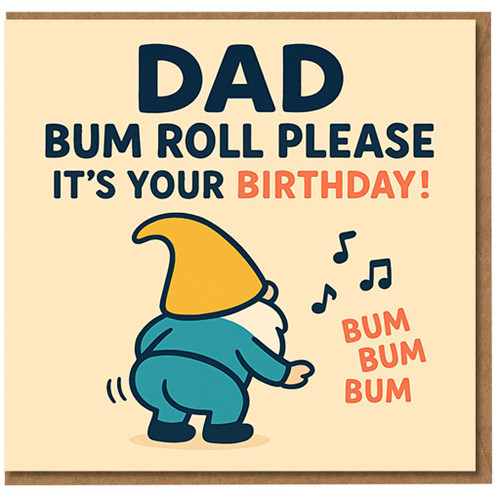 Funny Dad Birthday Card - Bum Roll Please, It's Your Birthday - Cheeky Gnome Humour Card for Dad from Son or Daughter