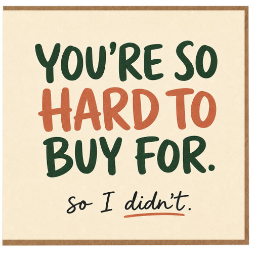 Birthday Card, Funny Hard to Buy For Card
