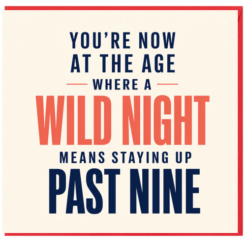 Birthday Card, Wild Night Means Staying Up Past Nine Greeting Card