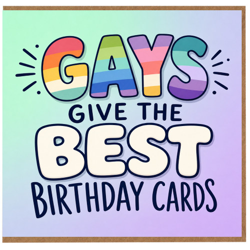 Birthday Card, Gays Give The Best Birthday Cards