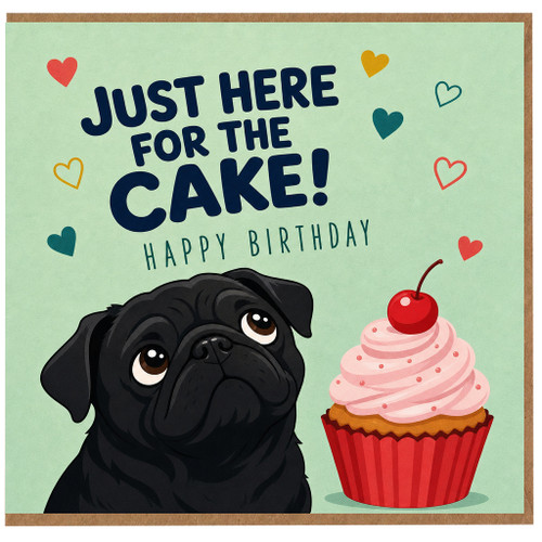 Birthday Card, Just Here For The Cake Happy Birthday Card