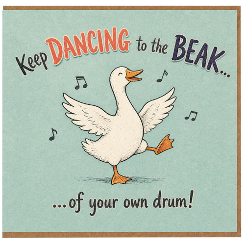 Birthday Card, Keep Dancing to the Beak Duck Greeting Card