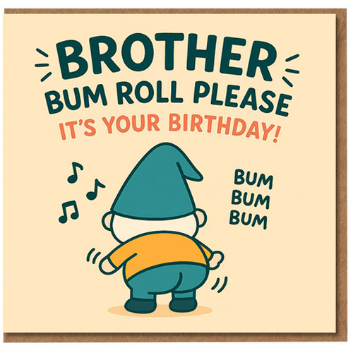 Brother Birthday Card - Funny Gnome 'Bum Roll Please, It's Your Birthday!' - Cheeky Humour Card for Brother