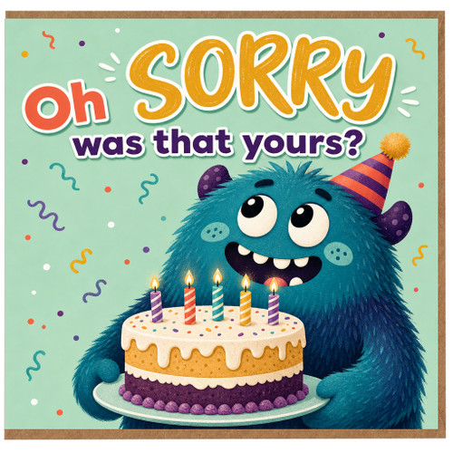Birthday Card, Funny Apology Card with Monster and Birthday Cake