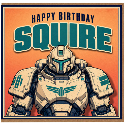 Birthday Card, Happy Birthday Squire Robot Card