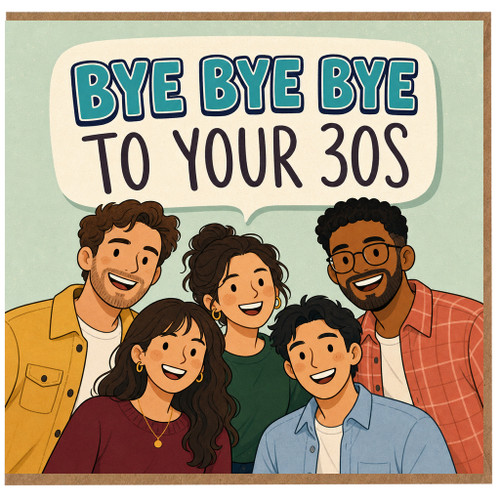 40th Birthday Card, Bye Bye to Your 30s Card for na