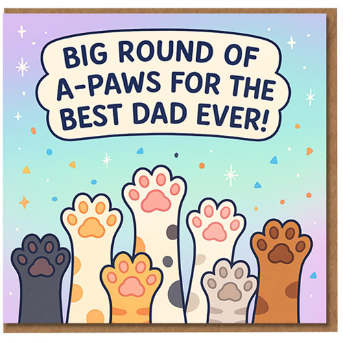 Funny Father’s Day Card for Dad - Big Round of A-Paws for the Best Dad Ever - Cute Cat Paws Celebration Design