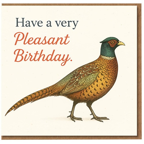 Have a Very Pleasant Birthday Pheasant Pun Card - Funny Bird Lover Birthday Card with Wildlife Illustration
