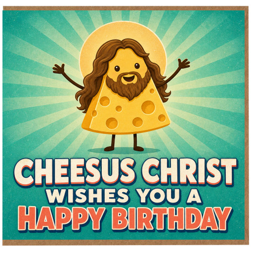 Birthday Card, Funny Cheesy Jesus Birthday Card, Cheesus Christ Birthday Card