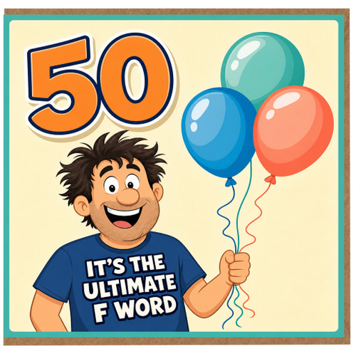 50th Birthday Card, Funny Ultimate F Word Card