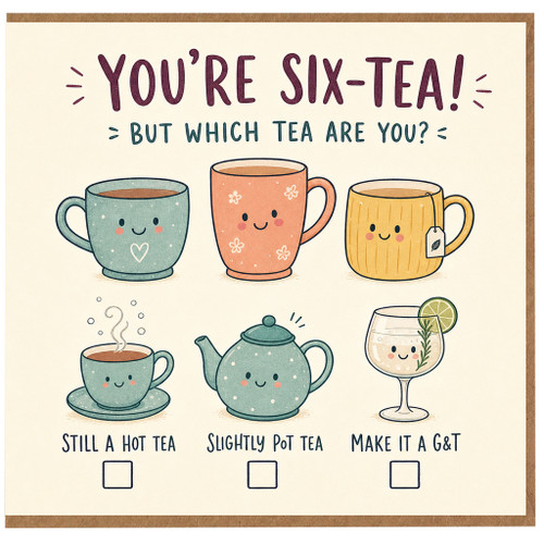 60th Birthday Card, You're Six - Tea Funny Tea Pun Birthday Card