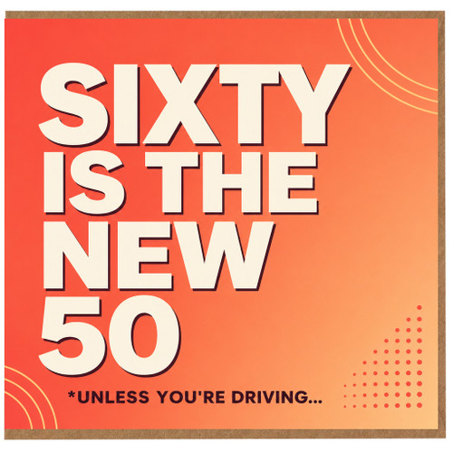 60th Birthday Card, Sixty Is The New 50 Funny Birthday Card