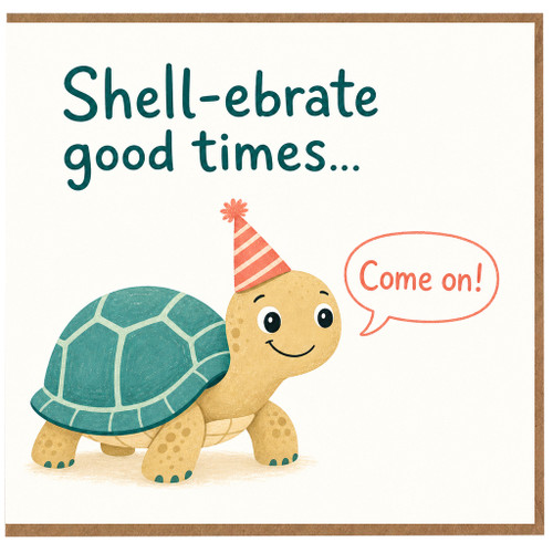 Birthday Card, Shell - ebrate Good Times Turtle Pun Greeting Card