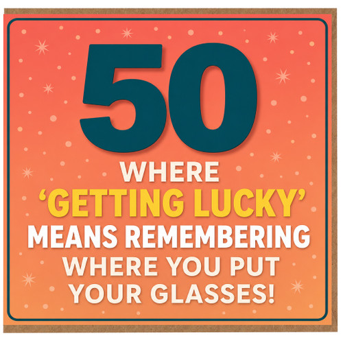 50th Birthday Card, Funny Getting Lucky Means Remembering Where You Put Your Glasses