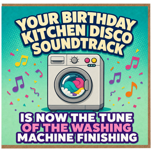 Birthday Card, Your Birthday Kitchen Disco Soundtrack Funny Washing Machine Card