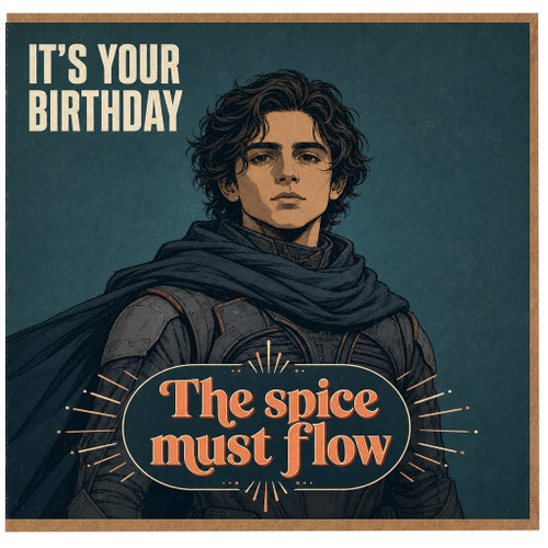 Birthday Card, It’s Your Birthday The Spice Must Flow Sci - Fi Humour Card
