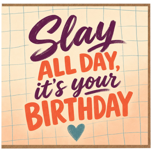 Birthday Card, Slay All Day It’s Your Birthday Card