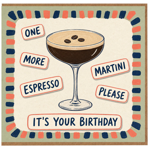 Birthday Card, One More Espresso Martini Please Card