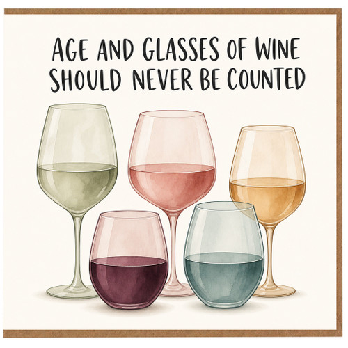 Birthday Card, Age and Glasses of Wine Should Never Be Counted Humorous Wine Lover Card