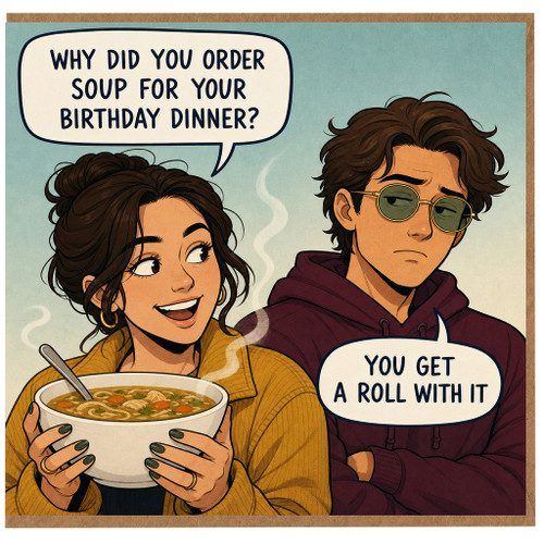 Birthday Card, Funny Soup Birthday Dinner Card
