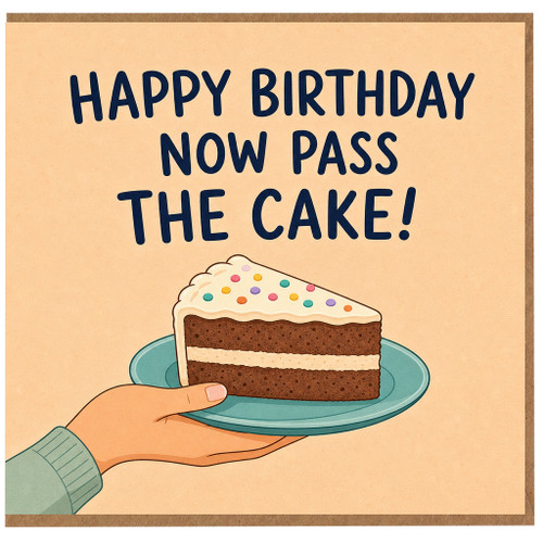 Birthday Card, Happy Birthday Now Pass The Cake Funny Cake Lover Card