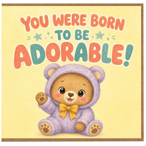 Birthday Card, You Were Born to Be Adorable Teddy Bear Card